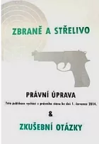 Zbraně a střelivo - Právní úprava a zkušební otázky