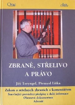 ZBRANĚ, STŘELIVO A PRÁVO