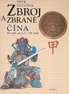 Zbroj a zbraně: Čína, 16. stol. př. n. l. – 19. stol.