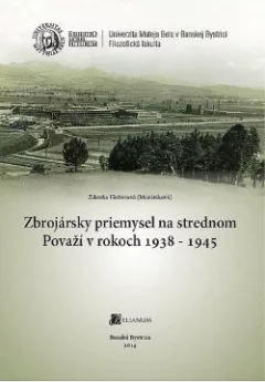 Zbrojársky priemysel na strednom Považí v rokoch 1938-1945