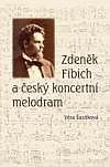 Zdeněk Fibich a český koncertní melodram