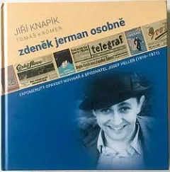 Zdeněk Jerman osobně: Zapomenutý opavský novinář a spisovatel Josef Heller (1910-1971)