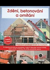 Zdění, betonování a omítání