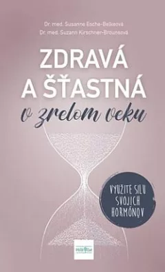 Zdravá a šťastná v zrelom veku: Využite silu svojich hormónov