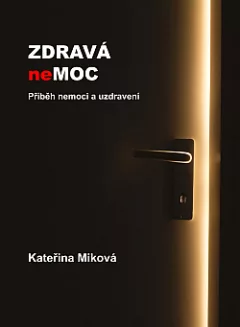 Zdravá nemoc: Příběh nemoci a uzdravení