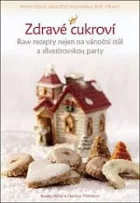 Zdravé cukroví - Raw recepty nejen na vánoční stůl a silvestrovskou party