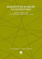 Zdravotné pomery na Slovensku: Kapitoly z histórie boja proti infekčným chorobám 1918-1968