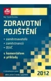 Zdravotní pojištění zaměstnavatelů, zaměstnanců a OSVČ s komentářem a příklady 2012
