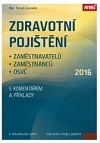 Zdravotní pojištění zaměstnavatelů, zaměstnanců a OSVČ s komentářem a příklady 2016