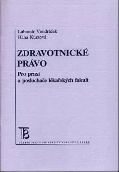 Zdravotnické právo: Pro praxi a posluchače lékařských fakult