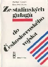 Ze stalinských gulagů do Československého vojska