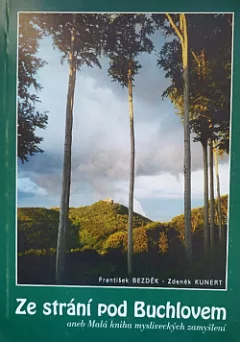 Ze strání pod Buchlovem aneb Malá kniha mysliveckých zamyšlení