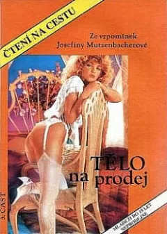 Ze vzpomínek Josefiny Mutzenbacherové (3): Tělo na prodej