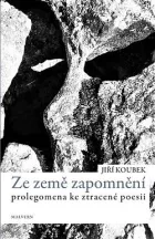 Ze země zapomnění: Prolegomena ke ztracené poezii