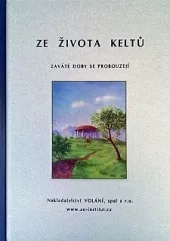 Ze života Keltů: Zaváté doby se probouzejí
