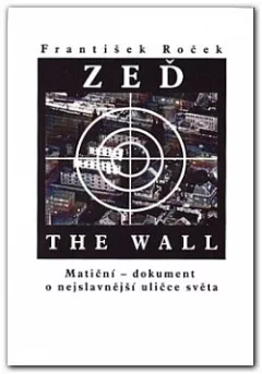 Zeď / The Wall: Matiční - dokument o nejslavnější uličce světa