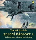 Zelení ďáblové 1 / Lebensraum a Drang nach Osten