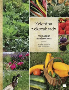 Zelenina z ekozahrady pro radost i soběstačnost