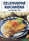 Zeleninová kuchařka pro moderní ženu