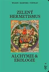 Zelený hermetismus - Alchymie a ekologie