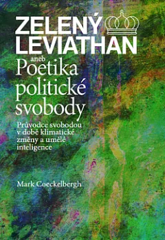 Zelený Leviathan aneb Poetika politické svobody