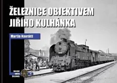 Železnice objektivem Jiřího Kulhánka