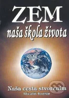 Zem - naša škola života: naša cesta stvorením