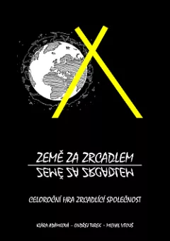 Země za zrcadlem: celoroční hra zrcadlící společnost