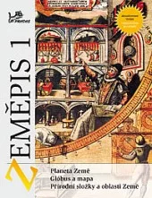 Zeměpis 1 – Fyzický zeměpis (Planeta Země, Glóbus a mapa, Přírodní složky a oblasti Země) s komentářem pro učitele