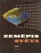 Zeměpis světa: Asie (bez asijské části SSSR)