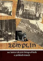 Zemplín na historických fotografiách a pohľadniciach