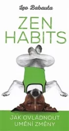 Zen Habits – Jak ovládnout umění změny
