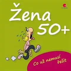 Žena 50+ Co už nemusí řešit
