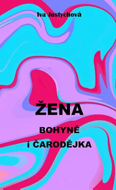 Žena Bohyně i Čarodějka