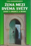 Žena mezi dvěma světy - život v Americe a Íránu