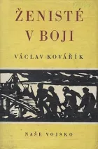 Ženisté v boji: Bojová cesta čs. ženistů v SSSR za 2. světové války