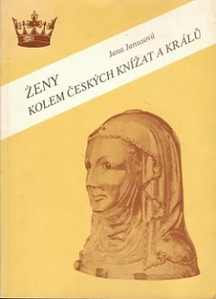 Ženy kolem českých knížat a králů