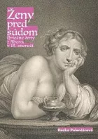 Ženy pred súdom: Hriešne ženy z Abova v 18. storočí