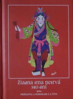 Žiadna tma netrvá sto dní alebo príslovia a porekadlá z Číny