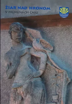 Žiar nad Hronom v premenách času