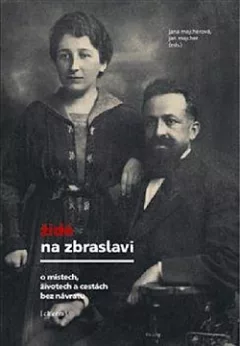 Židé na Zbraslavi: O místech, životech a cestách bez návratu