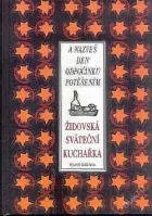 Židovská sváteční kuchařka - A nazveš den odpočinku potěšením