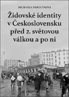Židovské identity v Československu před 2. světovou válkou a po ní