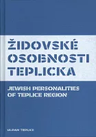 Židovské osobnosti Teplicka / Jewish Personalities of Teplice Region
