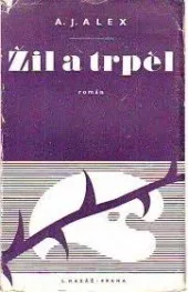 Žil a trpěl