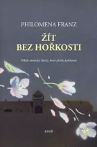 Žít bez hořkosti: Příběh německé Sintky, která přežila holokaust
