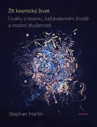 Žít kosmický život: úvahy o kosmu, každodenním životě a osobní zkušenosti