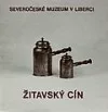 Žitavský cín ze sbírek Severočeského muzea v Liberci