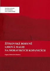 Žitkovské bohyně. Lidová magie na Moravských Kopanicích