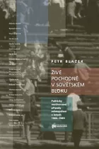 Živé pochodně v sovětském bloku: Politicky motivované případy sebeupálení v letech 1966–1989